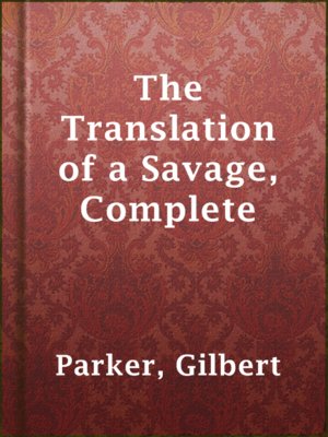 cover image of The Translation of a Savage, Complete